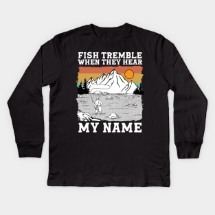 Fish Tremble When They Hear My Name Kids Long Sleeve T-Shirt